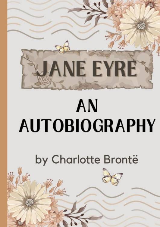 Jane Eyre: An Autobiography