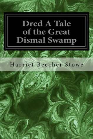 Dred: A Tale of the Great Dismal Swamp